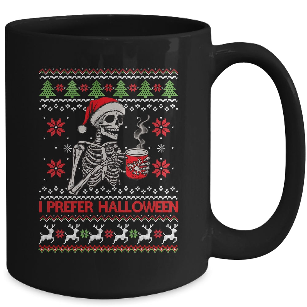 I Prefer Halloween Skeleton Ugly Christmas Funny Xmas Mug | teecentury
