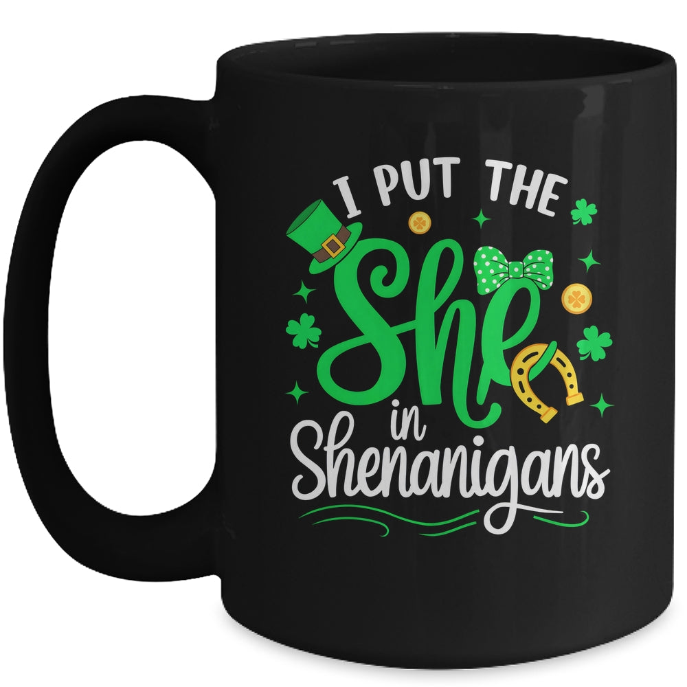 I Put The She In Shenanigans St Patrick's Day Funny Mug | teecentury