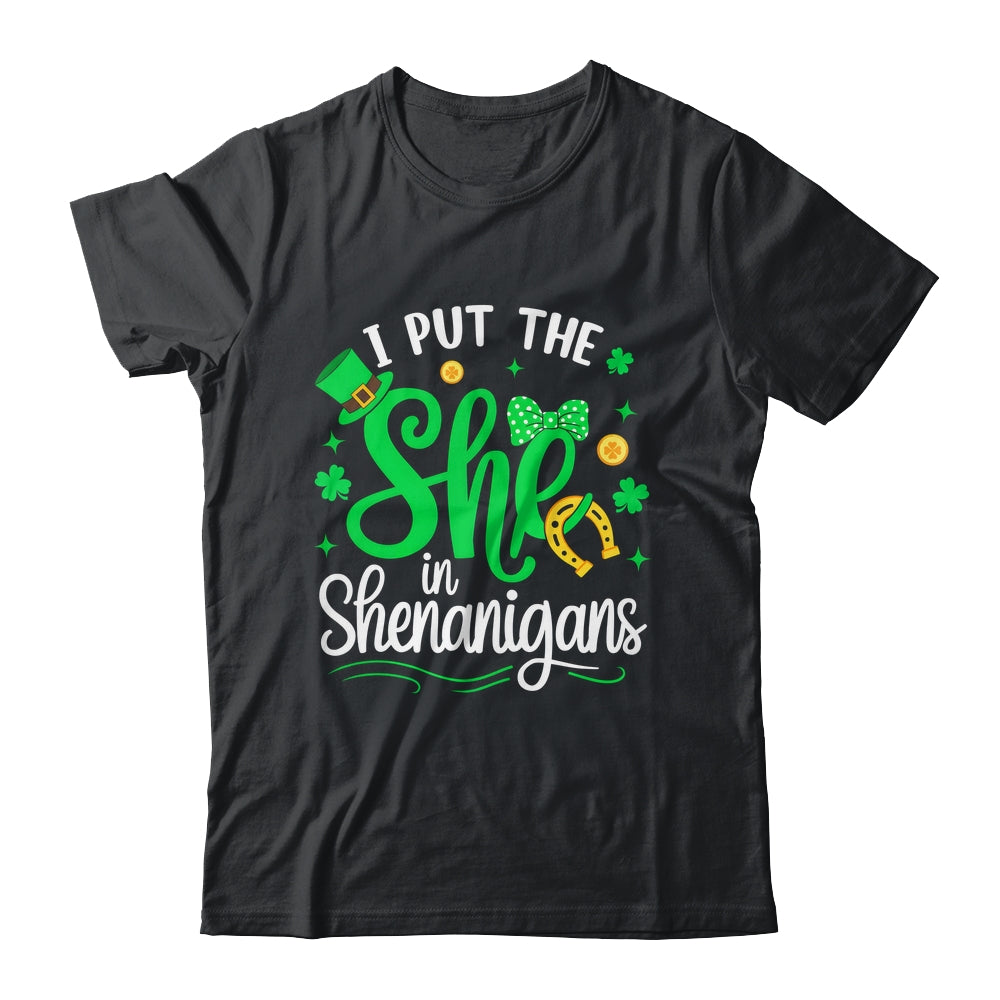 I Put The She In Shenanigans St Patrick's Day Funny Shirt & Hoodie | teecentury
