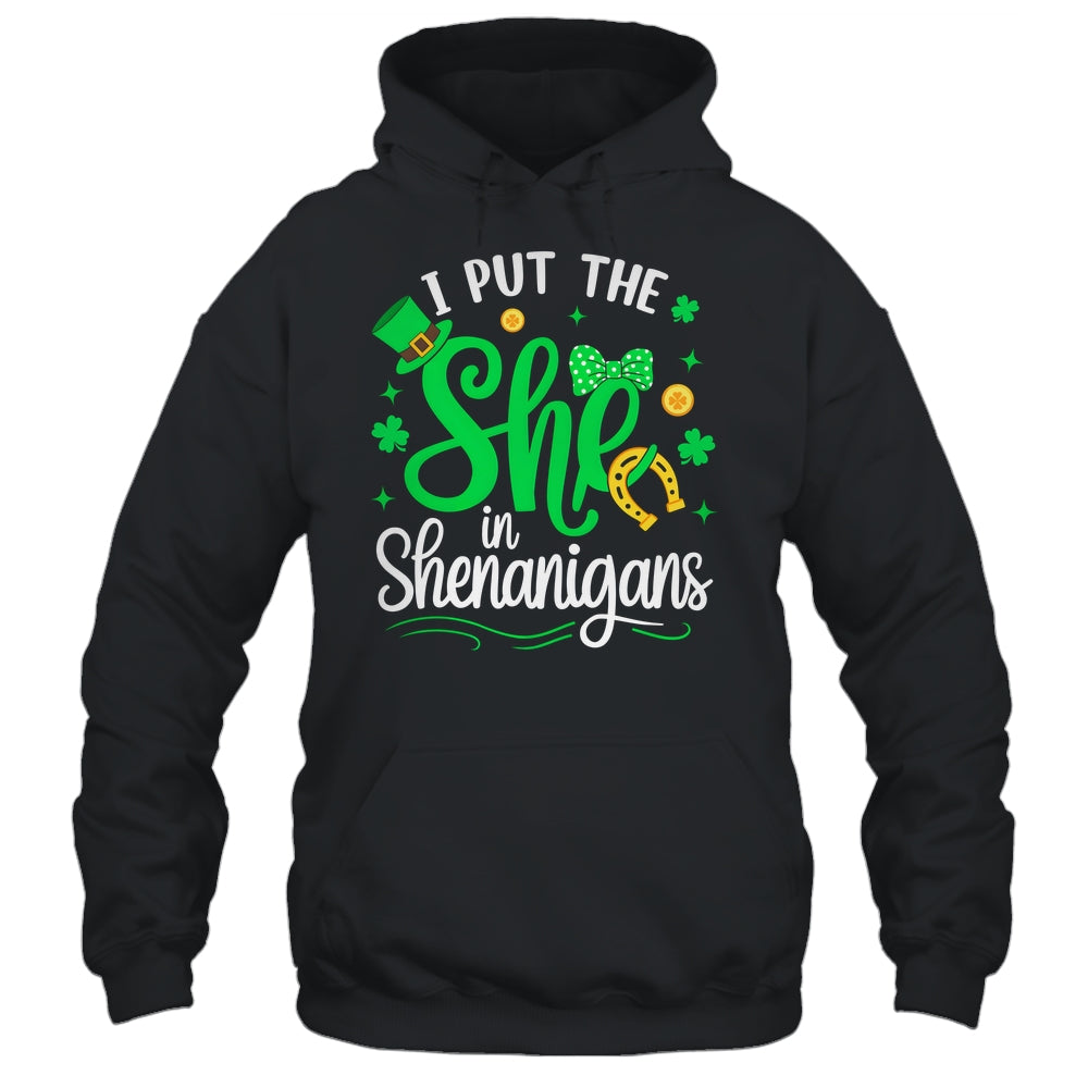 I Put The She In Shenanigans St Patrick's Day Funny Shirt & Hoodie | teecentury