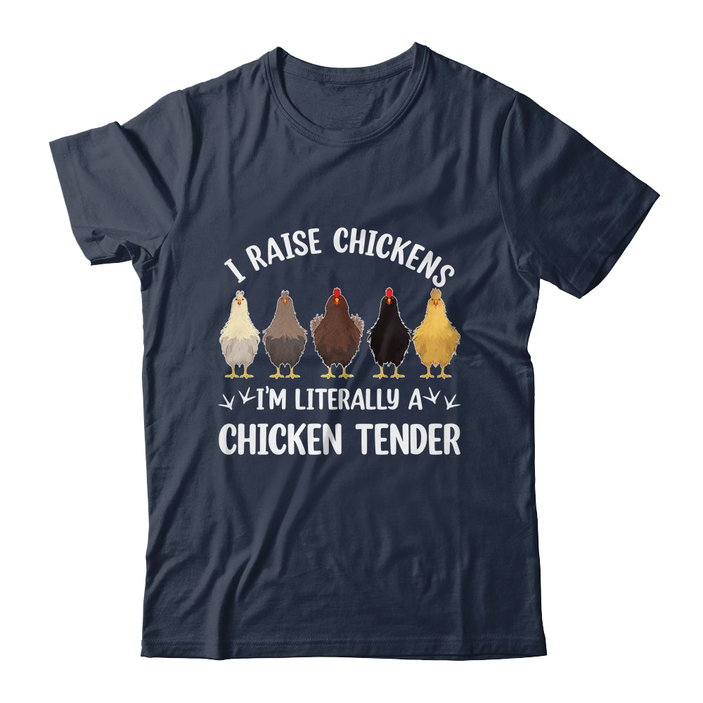 I Raise Chickens I'm Literally A Chicken Tender Funny Shirt & Tank Top | teecentury