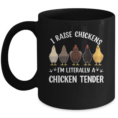 I Raise Chickens I'm Literally A Chicken Tender Funny Mug | teecentury