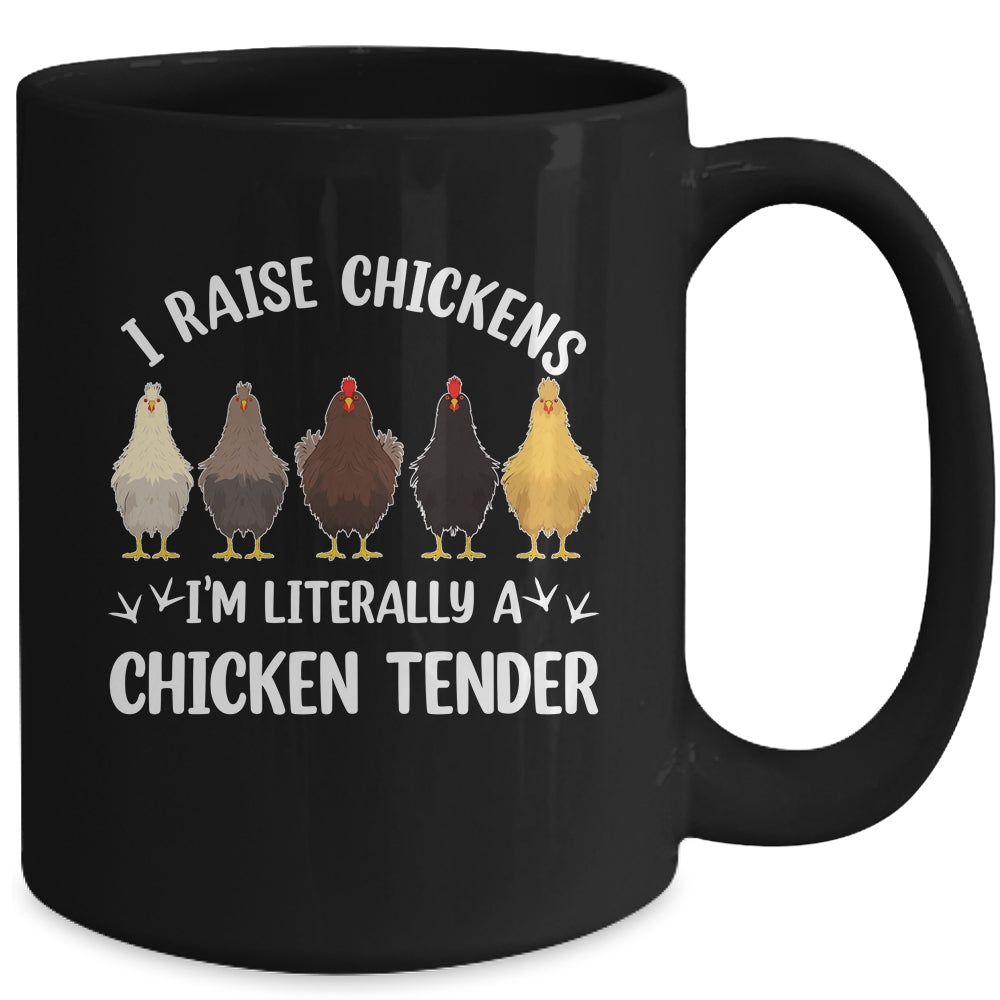 I Raise Chickens I'm Literally A Chicken Tender Funny Mug | teecentury