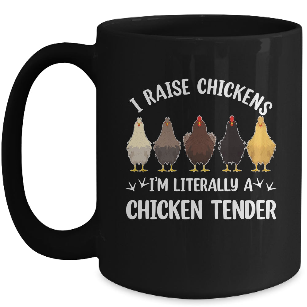 I Raise Chickens I'm Literally A Chicken Tender Funny Mug | teecentury