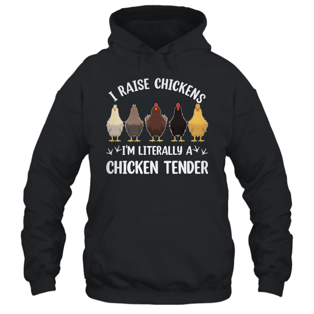 I Raise Chickens I'm Literally A Chicken Tender Funny Shirt & Tank Top | teecentury