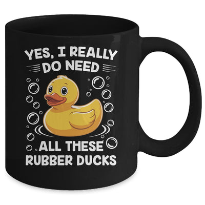 I Really Do Need All These Rubber Ducks Lover Men Women Mug | teecentury
