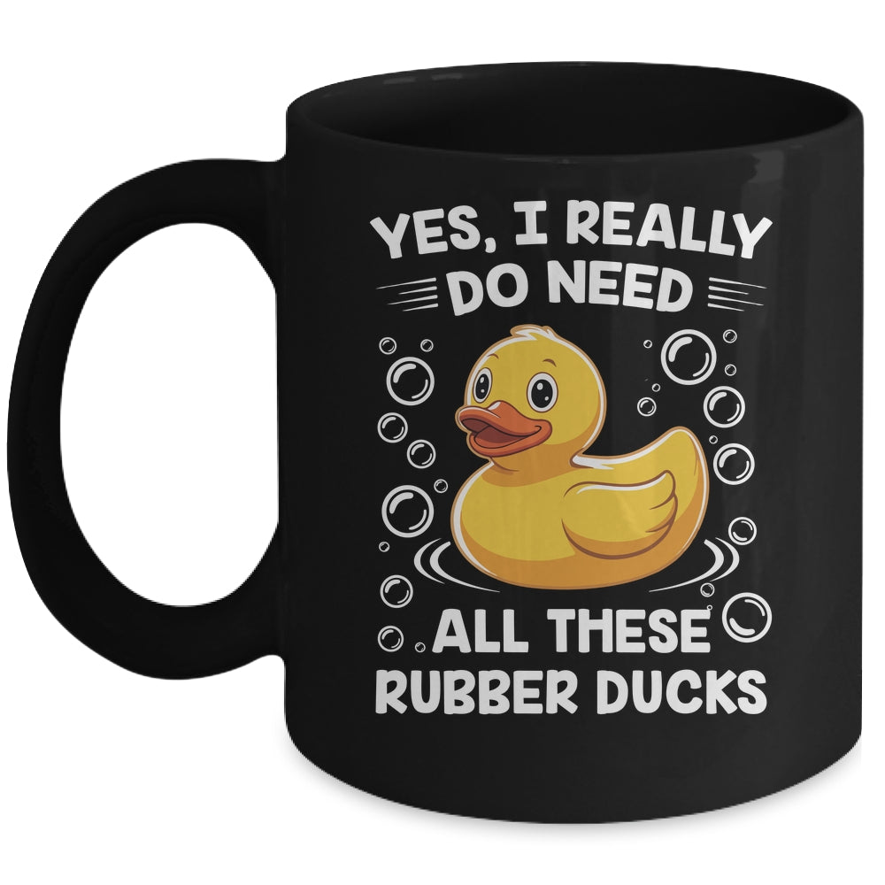 I Really Do Need All These Rubber Ducks Lover Men Women Mug | teecentury
