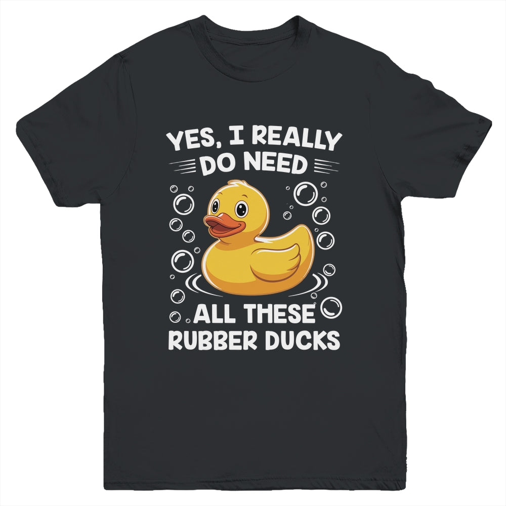 I Really Do Need All These Rubber Ducks Lover Men Women Youth Shirt | teecentury