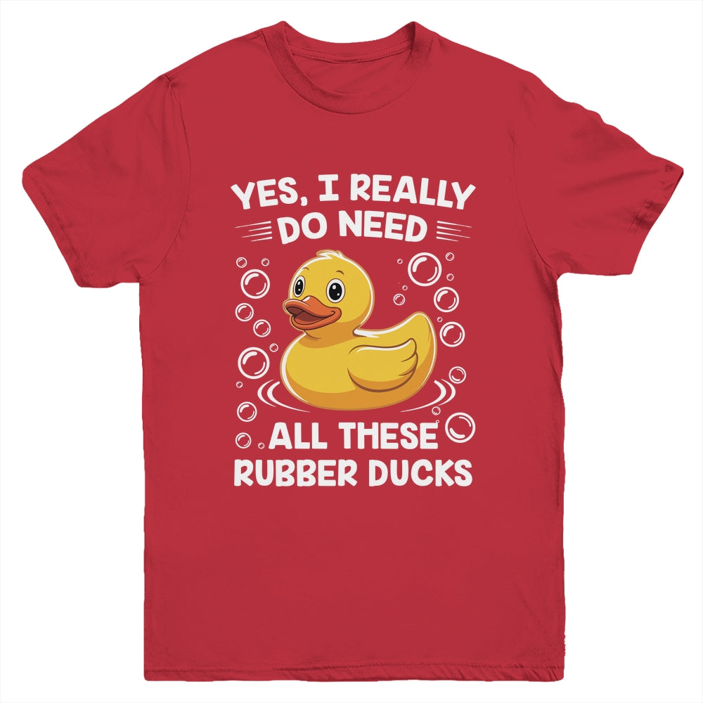 I Really Do Need All These Rubber Ducks Lover Men Women Youth Shirt | teecentury