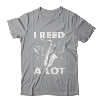 I Reed A Lot Funny Saxophone Player Design For Men Women Shirt & Hoodie | teecentury