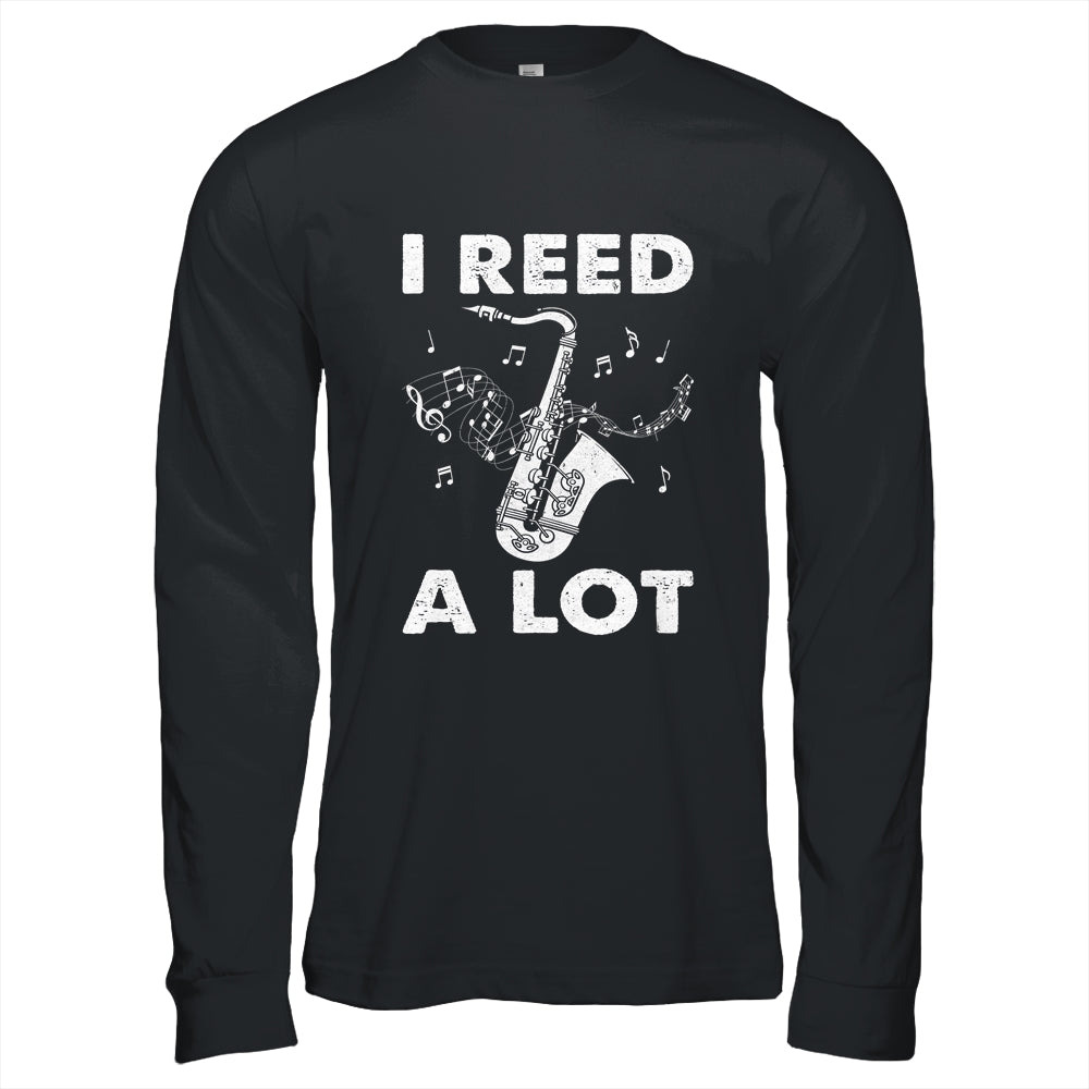 I Reed A Lot Funny Saxophone Player Design For Men Women Shirt & Hoodie | teecentury
