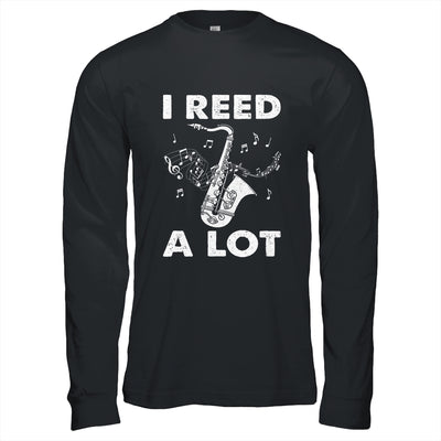 I Reed A Lot Funny Saxophone Player Design For Men Women Shirt & Hoodie | teecentury