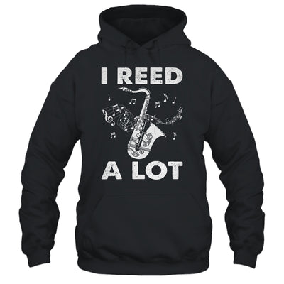 I Reed A Lot Funny Saxophone Player Design For Men Women Shirt & Hoodie | teecentury