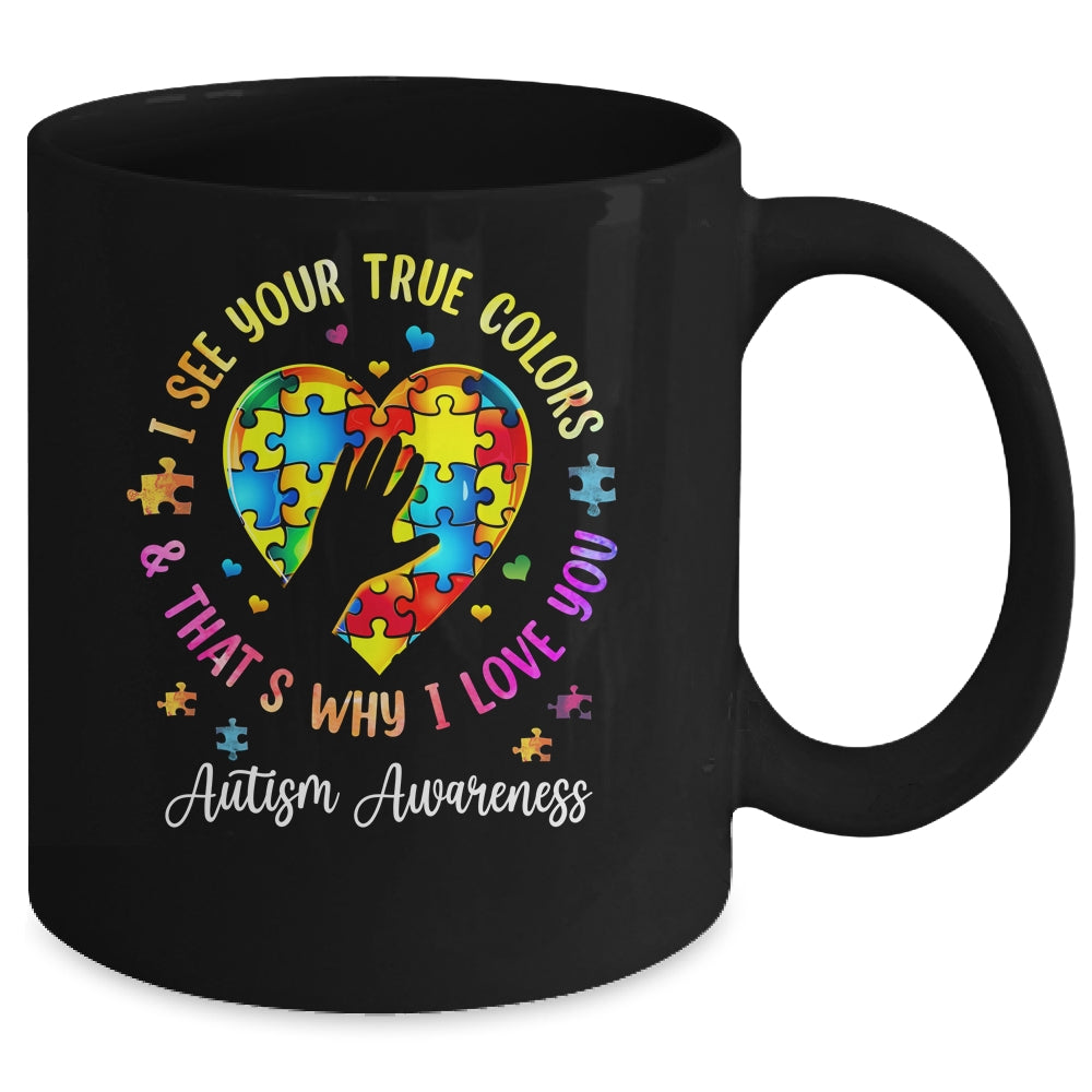 I See Your True Colors Autism Awareness Month Men Women Kids Mug | teecentury