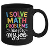 I Solve Math Problems Like It's My Job Funny Teacher Retro Mug | teecentury