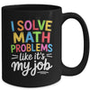 I Solve Math Problems Like It's My Job Funny Teacher Retro Mug | teecentury