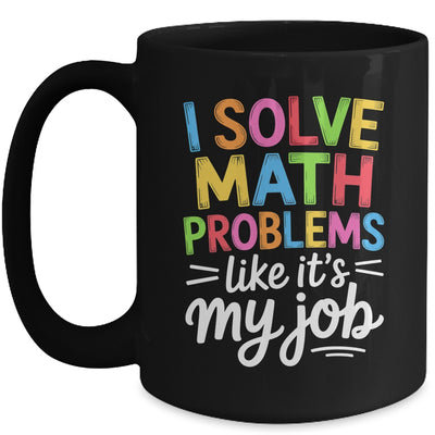 I Solve Math Problems Like It's My Job Funny Teacher Retro Mug | teecentury