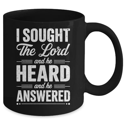 I Sought The Lord And He Heard And He Answered Christian God Mug | teecentury
