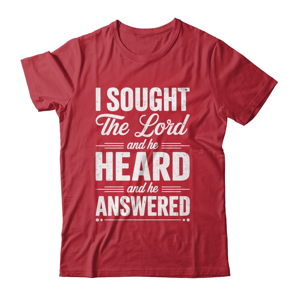 I Sought The Lord And He Heard And He Answered Christian God Shirt & Hoodie | teecentury