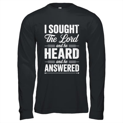 I Sought The Lord And He Heard And He Answered Christian God Shirt & Hoodie | teecentury