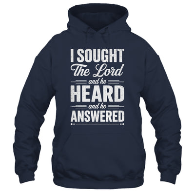 I Sought The Lord And He Heard And He Answered Christian God Shirt & Hoodie | teecentury