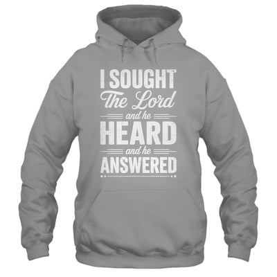I Sought The Lord And He Heard And He Answered Christian God Shirt & Hoodie | teecentury