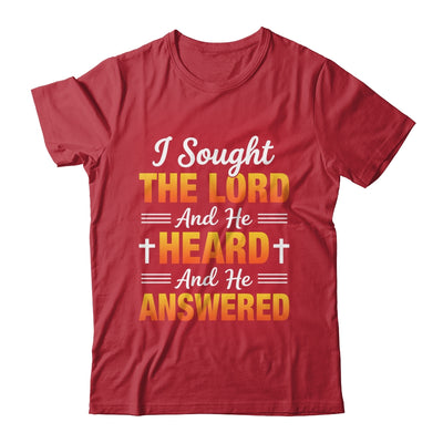 I Sought The Lord And He Heard And He Answered Christian Men Women Shirt & Hoodie | teecentury