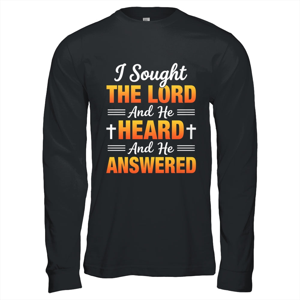 I Sought The Lord And He Heard And He Answered Christian Men Women Shirt & Hoodie | teecentury