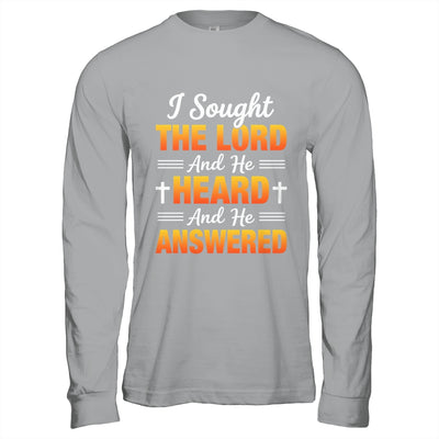 I Sought The Lord And He Heard And He Answered Christian Men Women Shirt & Hoodie | teecentury