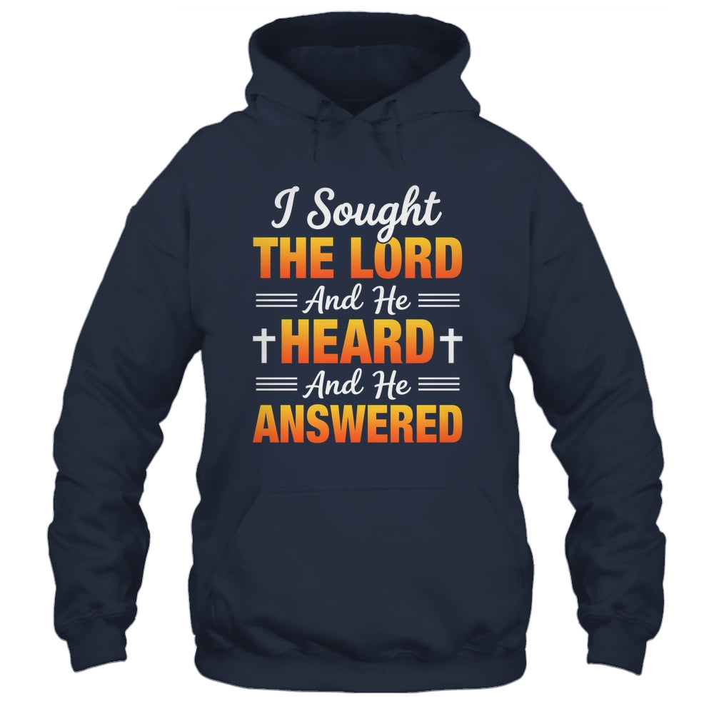 I Sought The Lord And He Heard And He Answered Christian Men Women Shirt & Hoodie | teecentury