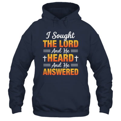 I Sought The Lord And He Heard And He Answered Christian Men Women Shirt & Hoodie | teecentury