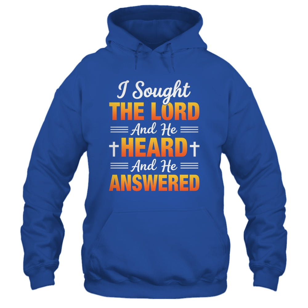 I Sought The Lord And He Heard And He Answered Christian Men Women Shirt & Hoodie | teecentury