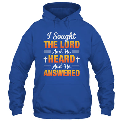 I Sought The Lord And He Heard And He Answered Christian Men Women Shirt & Hoodie | teecentury