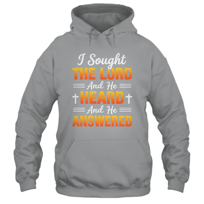 I Sought The Lord And He Heard And He Answered Christian Men Women Shirt & Hoodie | teecentury