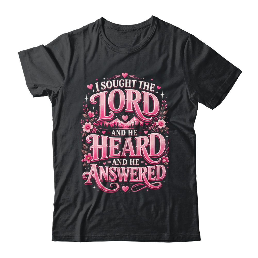 I Sought The Lord And He Heard And He Answered Christian Shirt & Hoodie | teecentury