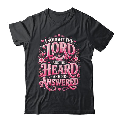I Sought The Lord And He Heard And He Answered Christian Shirt & Hoodie | teecentury
