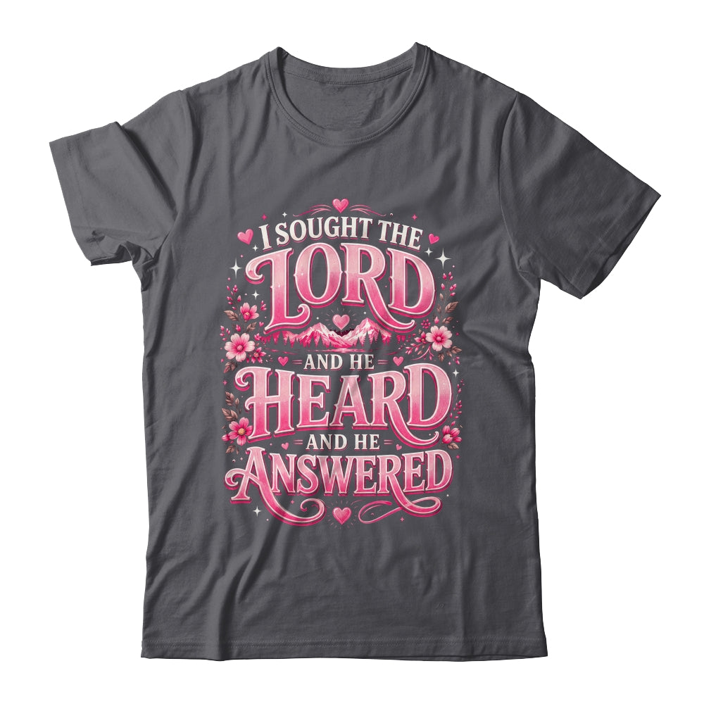I Sought The Lord And He Heard And He Answered Christian Shirt & Hoodie | teecentury