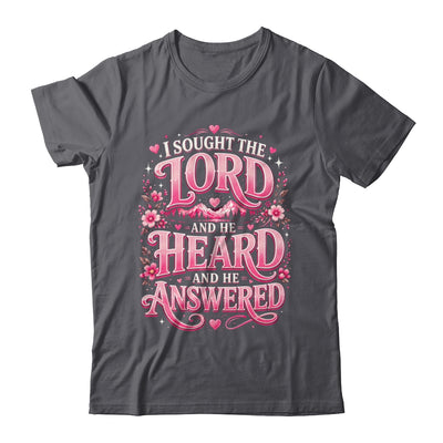 I Sought The Lord And He Heard And He Answered Christian Shirt & Hoodie | teecentury