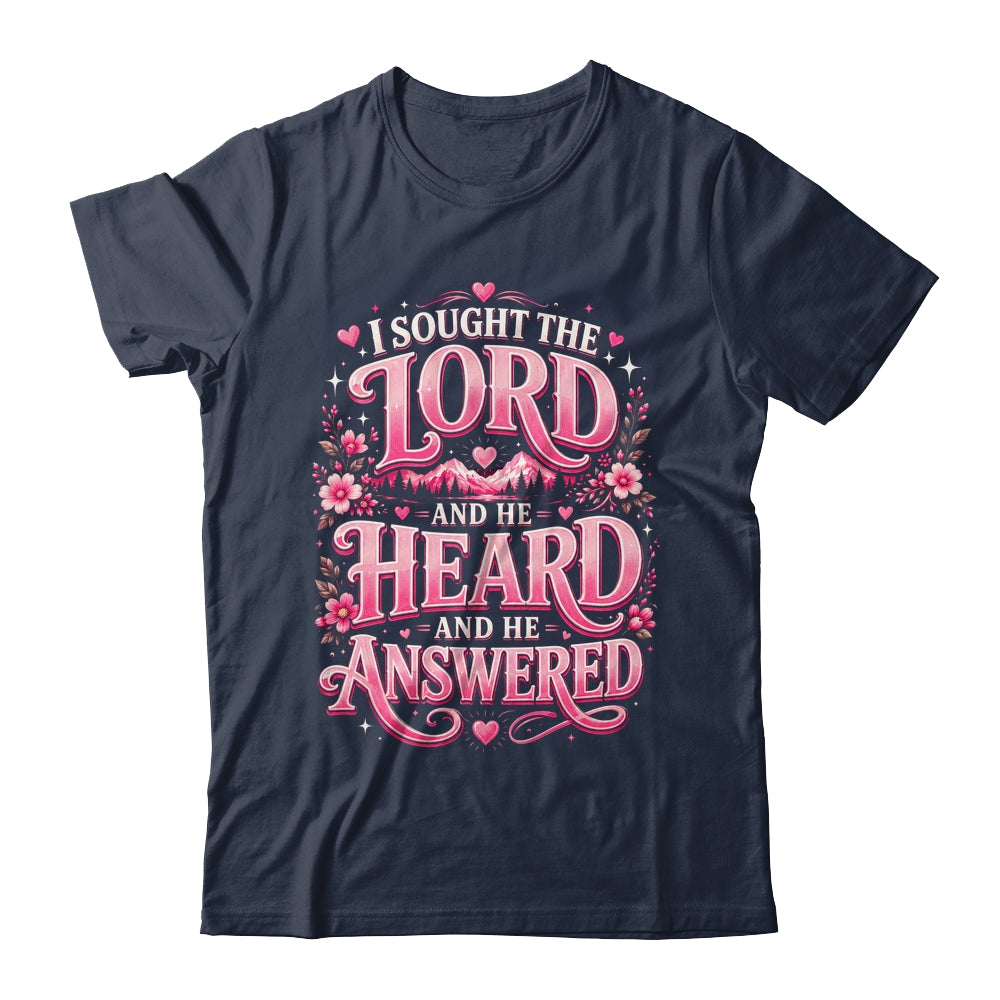 I Sought The Lord And He Heard And He Answered Christian Shirt & Hoodie | teecentury