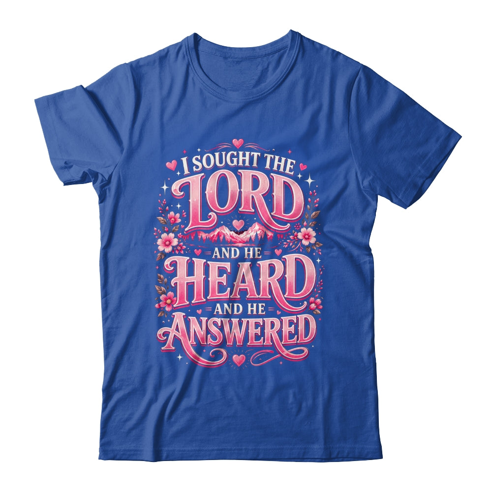 I Sought The Lord And He Heard And He Answered Christian Shirt & Hoodie | teecentury