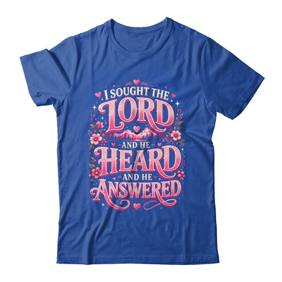 I Sought The Lord And He Heard And He Answered Christian Shirt & Hoodie | teecentury