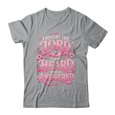 I Sought The Lord And He Heard And He Answered Christian Shirt & Hoodie | teecentury