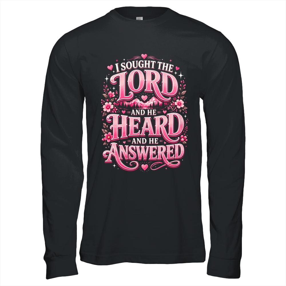 I Sought The Lord And He Heard And He Answered Christian Shirt & Hoodie | teecentury