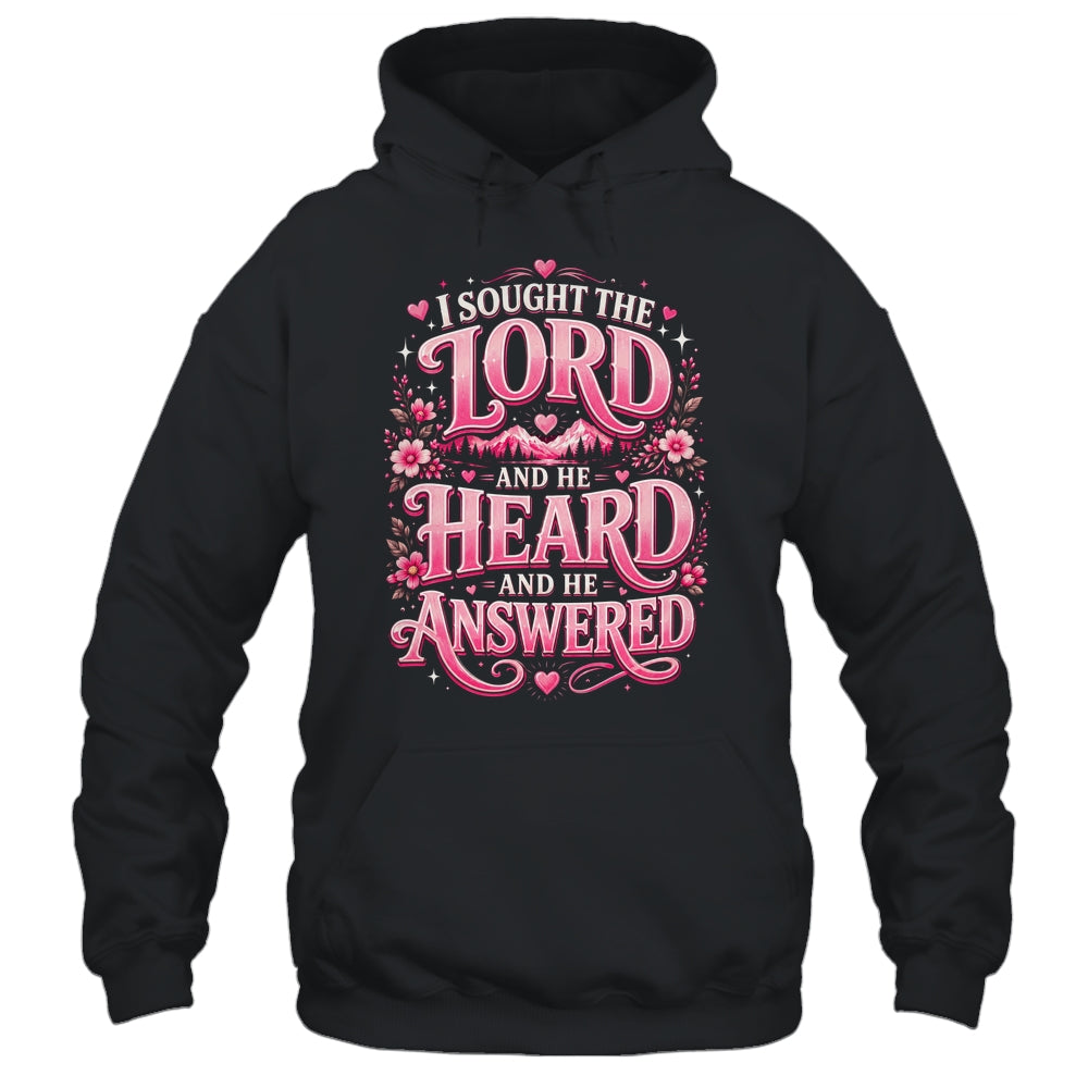 I Sought The Lord And He Heard And He Answered Christian Shirt & Hoodie | teecentury