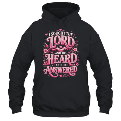I Sought The Lord And He Heard And He Answered Christian Shirt & Hoodie | teecentury