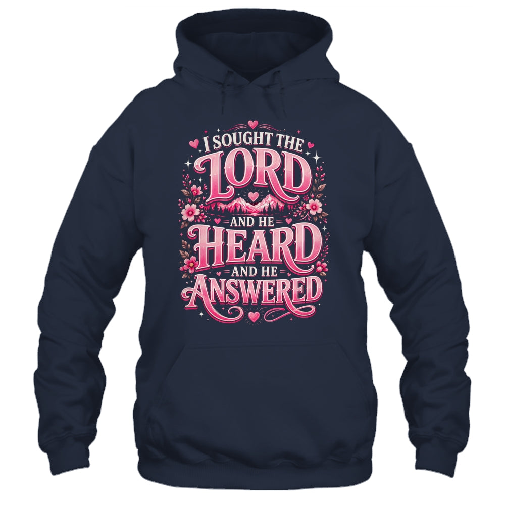 I Sought The Lord And He Heard And He Answered Christian Shirt & Hoodie | teecentury