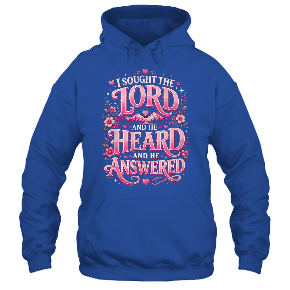 I Sought The Lord And He Heard And He Answered Christian Shirt & Hoodie | teecentury
