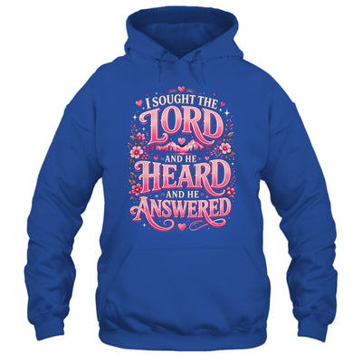 I Sought The Lord And He Heard And He Answered Christian Shirt & Hoodie | teecentury