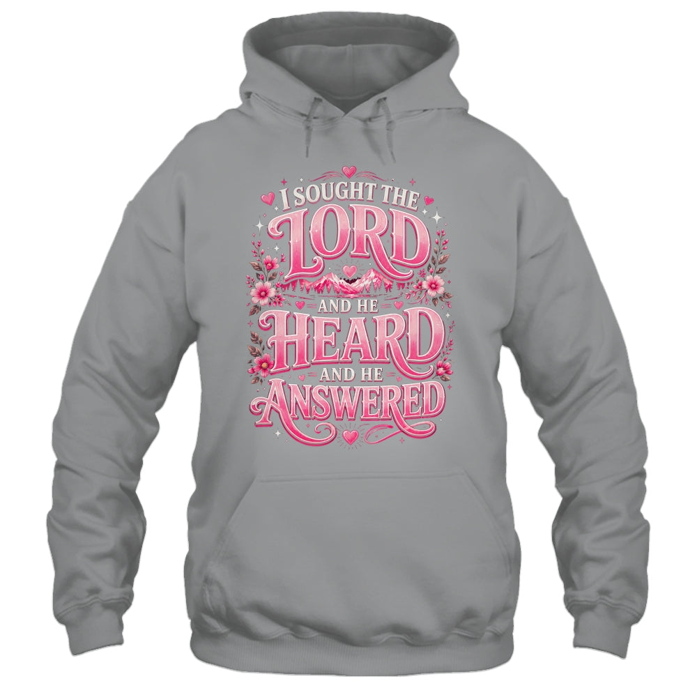 I Sought The Lord And He Heard And He Answered Christian Shirt & Hoodie | teecentury