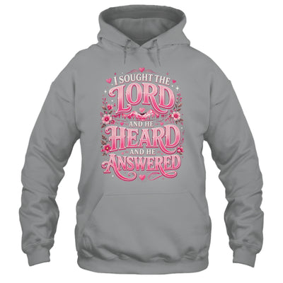 I Sought The Lord And He Heard And He Answered Christian Shirt & Hoodie | teecentury
